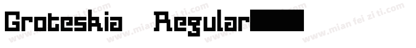 Groteskia Regular字体转换